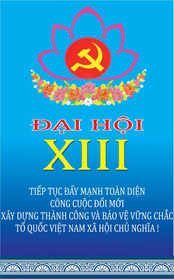 Tổng hợp các mẫu băng rôn, khẩu hiệu đẹp chào mừng đại hội đại biểu toàn quốc lần thứ XIII của Đảng