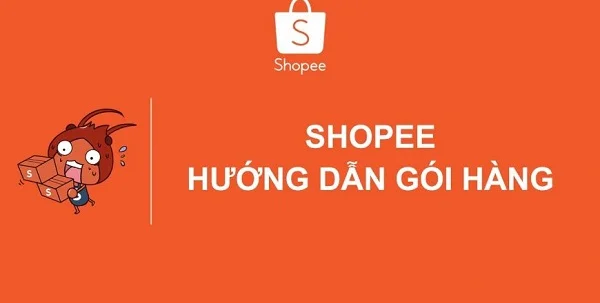 Hướng dẫn cách đóng gói hàng Shopee cho các chủ shop online