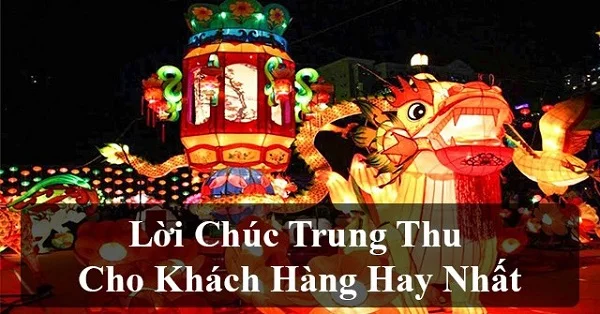 Tổng hợp những lời chúc Trung Thu ý nghĩa dành cho Khách Hàng