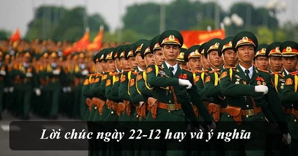 Tổng hợp lời chúc mừng ngày thành lập Quân đội Nhân dân Việt Nam hay và ý nghĩa