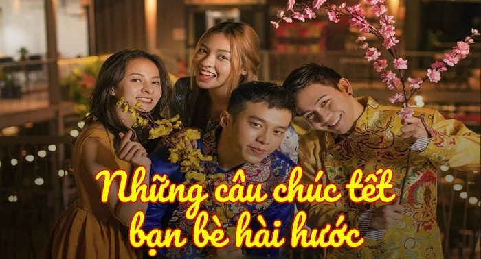 Tổng hợp những lời chúc tết hài hước, dí dỏm và vui nhộn nhất không thể bỏ qua