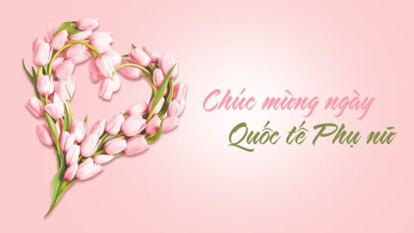Tổng hợp những lời chúc mừng Quốc Tế Phụ Nữ 8/3 hay và ý nghĩa nhất Tổng hợp những lời chúc mừng Quốc Tế Phụ Nữ 8/3 hay và ý nghĩa nhất