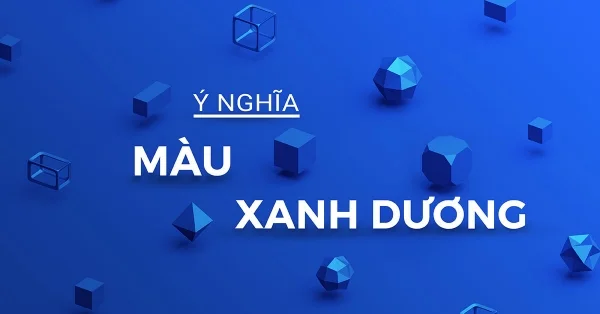 Tìm hiểu ý nghĩa, cách sử dụng màu xanh trong thiết kế và in ấn