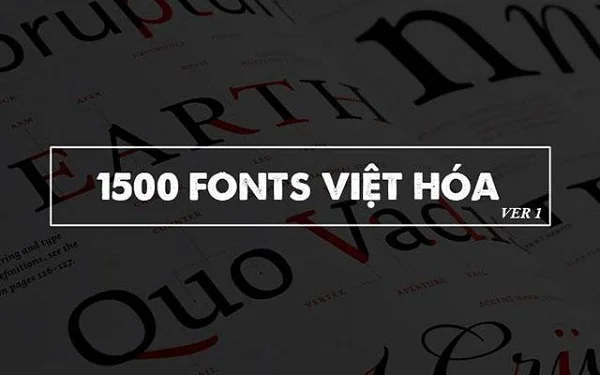 Download miễn phí bộ hơn 2000 font Việt hóa đẹp tuyệt vời cho thiết kế