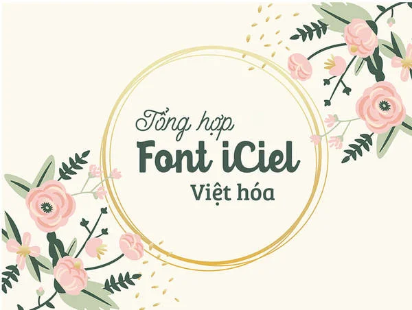 Chia sẻ miễn phí 100+ font iCiel đẹp tuyệt vời cho thiết kế