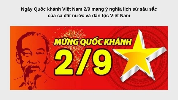 Quốc khánh là ngày gì? Nguồn gốc và ý nghĩa sâu sắc của ngày Quốc khánh