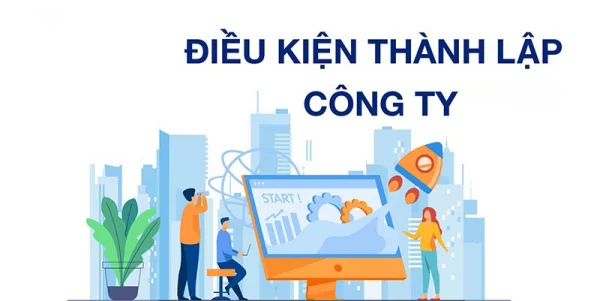 Cập nhật các điều kiện thành lập doanh nghiệp mới nhất