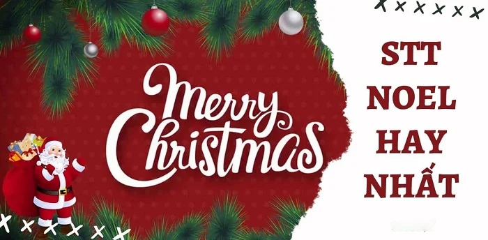 Bật mí stt noel hay, chất và ý nghĩa gửi tặng người thân, bạn bè