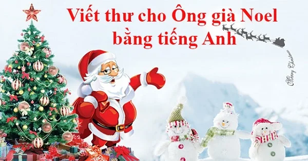 Top 15+ những lá thư gửi ông già Noel bằng tiếng Anh dành cho bé hay nhất