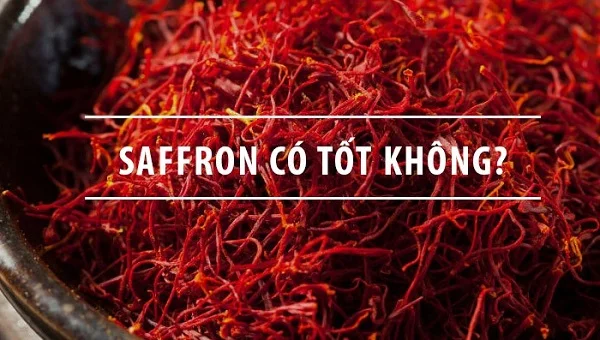 Nhụy hoa nghệ tây có tốt không? Những lưu ý khi sử dụng sản phẩm