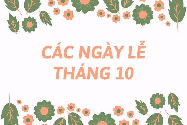 Tổng hợp chi tết các ngày lễ tháng 10