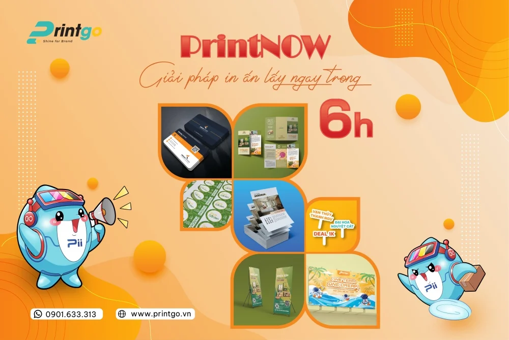 PrintNOW - Giải pháp in ấn lấy ngay chỉ trong 6H