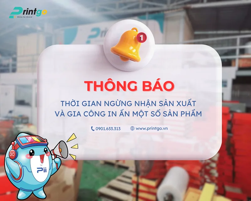 Printgo thông báo thời gian ngừng sản xuất và gia công in ấn một số sản phẩm trước Tết Nguyên Đán