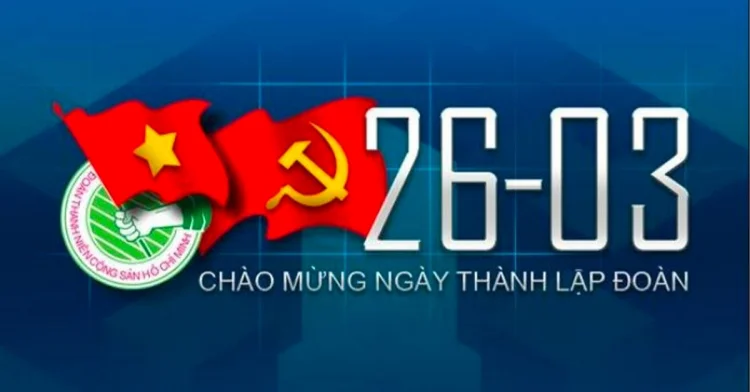 Ngày 26 tháng 3 là ngày gì? Ý nghĩa lịch sử thành lập Đoàn