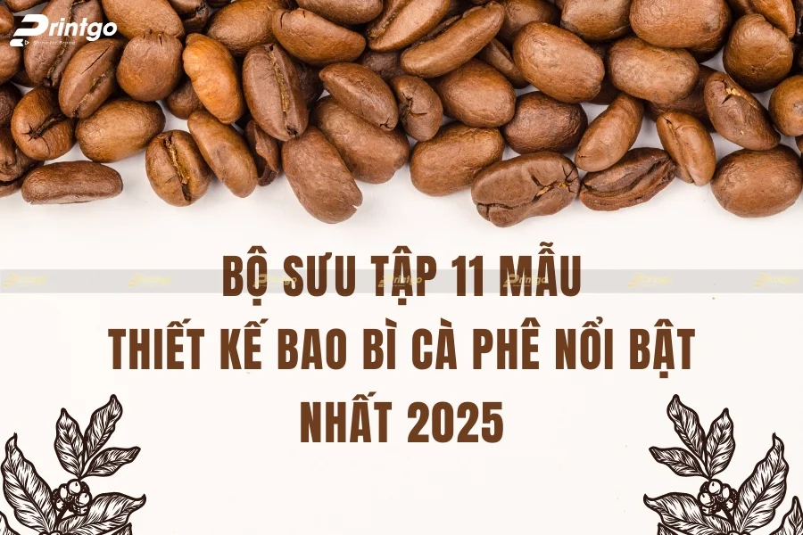 Tổng hợp 11 xu hướng thiết kế bao bì cà phê đẹp nổi bật 2025