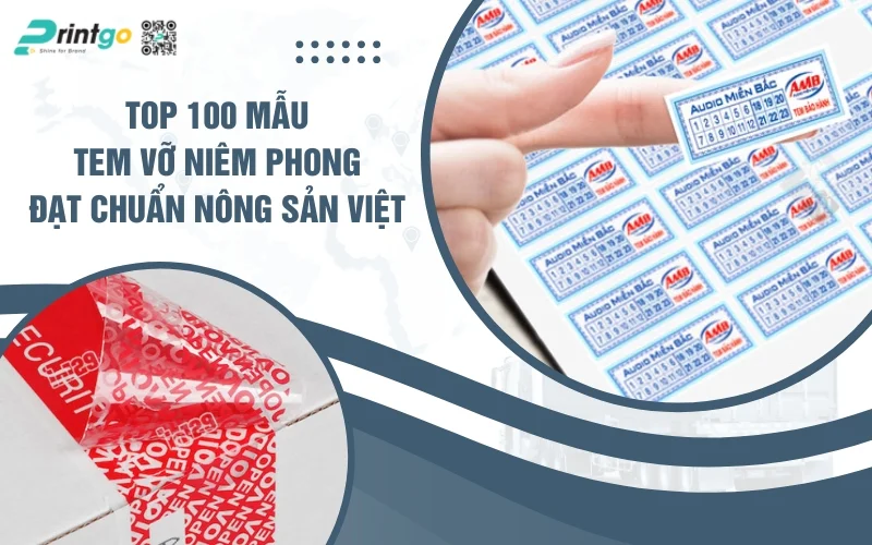 TOP 100 Mẫu Tem Vỡ Niêm Phong Đạt Chuẩn Nông Sản Việt 