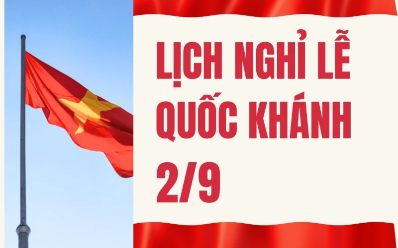 Cập nhật lịch nghỉ lễ 2/9 mới và chi tiết nhất 