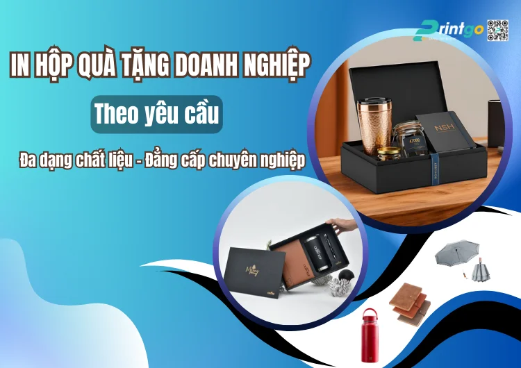 In hộp quà tặng doanh nghiệp theo yêu cầu - Đa dạng chất liệu, đẳng cấp chuyên nghiệp