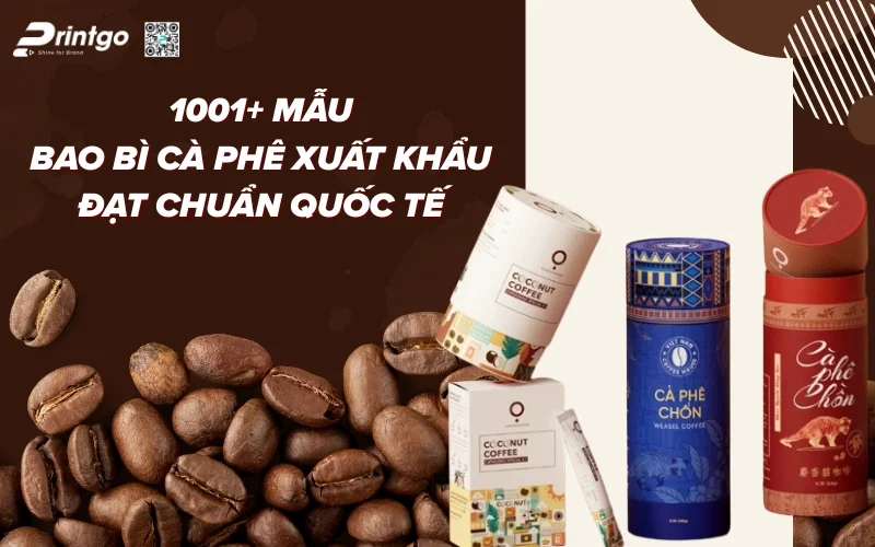 Xu Hướng Thiết Kế Bao Bì Cà Phê Xuất Khẩu 2025 Cho Doanh Nghiệp Việt
