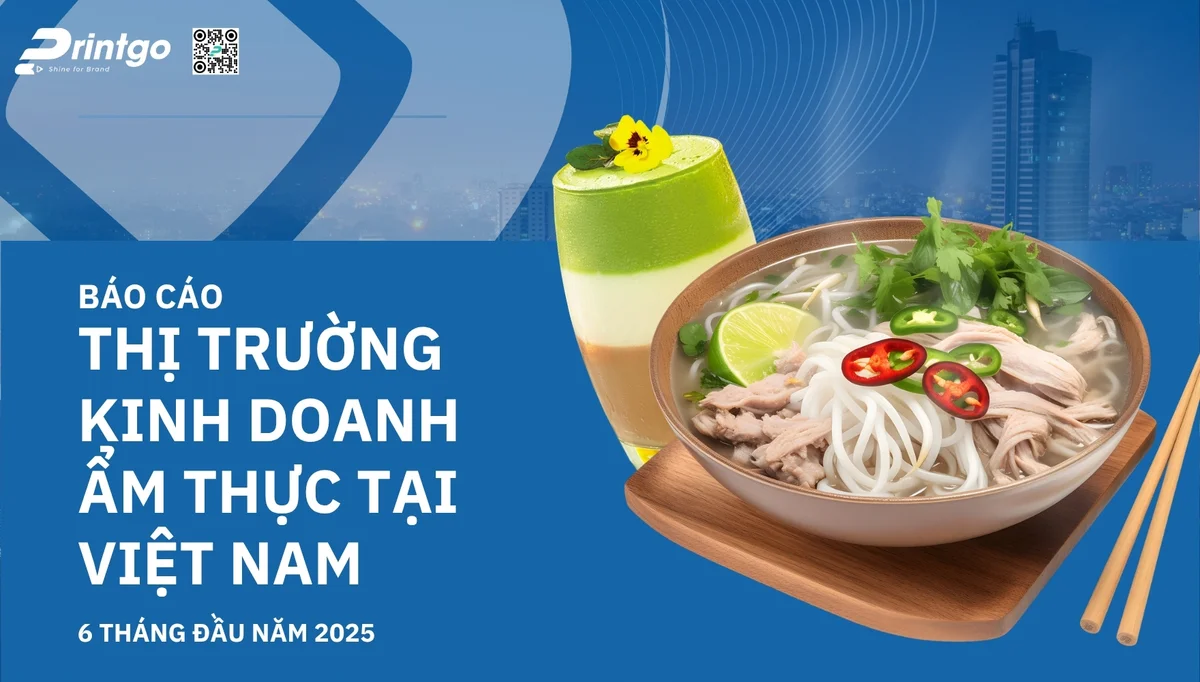 Toàn Cảnh Báo Cáo Thị Trường Kinh Doanh Ẩm Thực 2025 Trong 6 Tháng Đầu Năm 