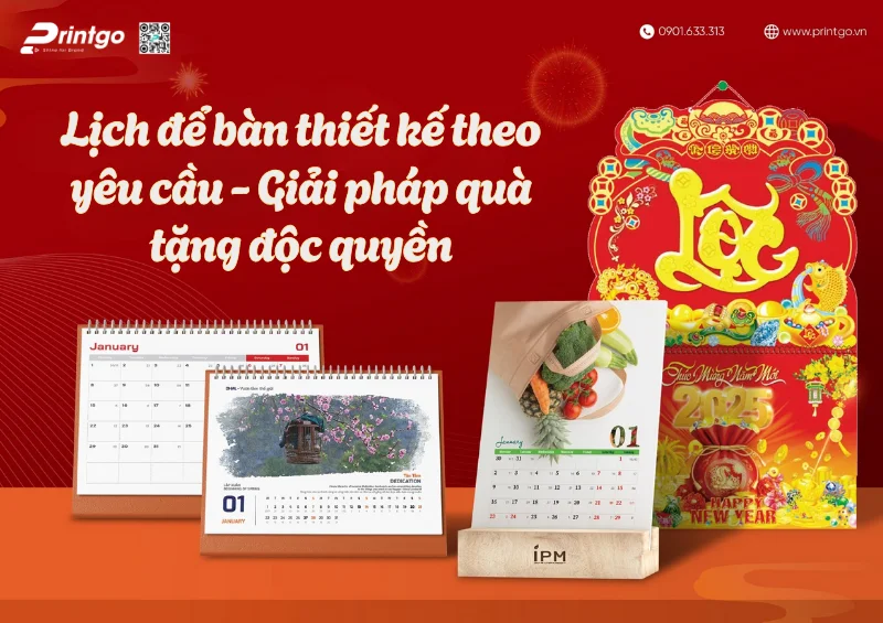 Lịch để bàn thiết kế theo yêu cầu - Giải pháp quà tặng độc quyền