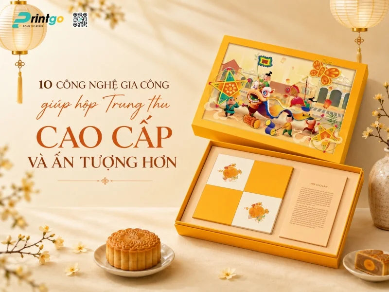 10 công nghệ gia công giúp hộp Trung thu cao cấp và ấn tượng hơn