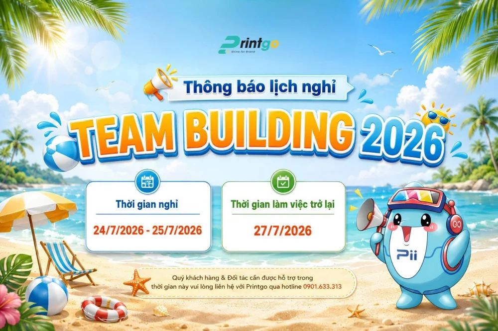 PRINTGO NẠP NĂNG LƯỢNG - THÔNG BÁO LỊCH NGHỈ TEAMBUILDING 2026