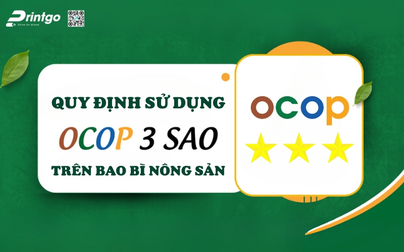 Quy định sử dụng logo OCOP 3 sao trên bao bì nông sản Quy định sử dụng logo OCOP 3 sao trên bao bì nông sản