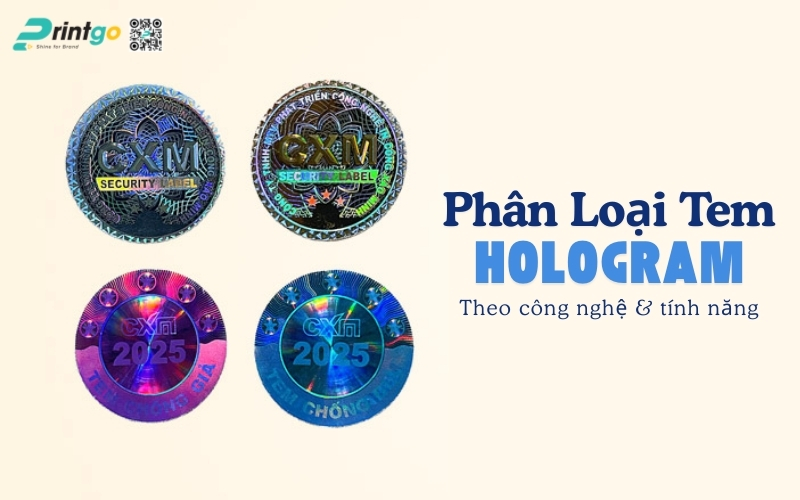Phân loại tem chống giả Hologram theo công nghệ và tính năng Phân loại tem chống giả Hologram theo công nghệ và tính năng