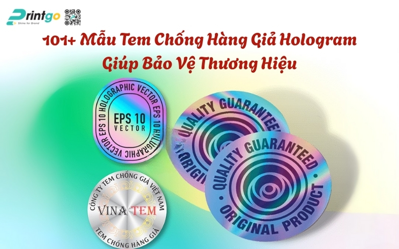Tem Chống Hàng Giả Hologram Là Gì? Giải Pháp Bảo Mật Thương Hiệu Tem Chống Hàng Giả Hologram Là Gì? Giải Pháp Bảo Mật Thương Hiệu