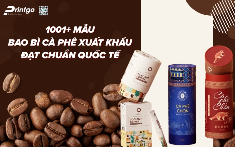 1001+ Mẫu Bao Bì Cà Phê Xuất Khẩu Đạt Chuẩn Quốc Tế 1001+ Mẫu Bao Bì Cà Phê Xuất Khẩu Đạt Chuẩn Quốc Tế